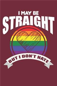 I May Be Straight But I Don't Hate
