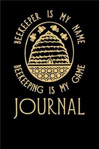 Beekeeper Is My Name Beekeeping Is My Game Journal