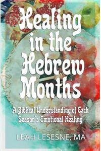 Healing in the Hebrew Months