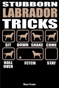 Stubborn Labrador Retriever Tricks Weekly Planner