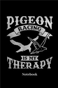 Pigeon Racing Is My Therapy Notebook