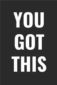 You Got This