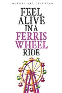 Feel Alive In A Ferris Wheel Ride