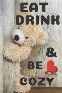 Eat Drink & Be Cozy