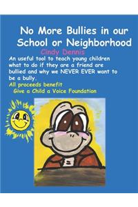 NO More Bullies in our School or Neighborhood