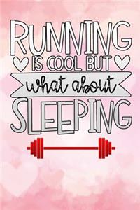 running is cool but what about sleeping