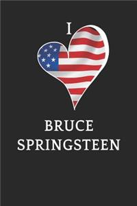 I love Bruce Springsteen