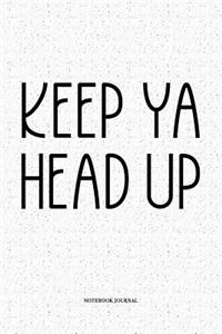 Keep Ya Head Up