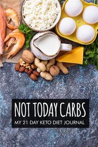 Not today carbs my 21 day keto diet journal