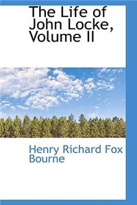 The Life of John Locke, Volume II