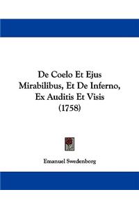 De Coelo Et Ejus Mirabilibus, Et De Inferno, Ex Auditis Et Visis (1758)