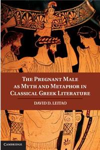 Pregnant Male as Myth and Metaphor in Classical Greek Literature