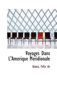 Voyages Dans L'Am Rique M Ridionale