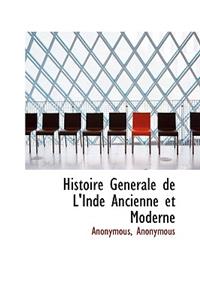 Histoire Generale de L'Inde Ancienne Et Moderne