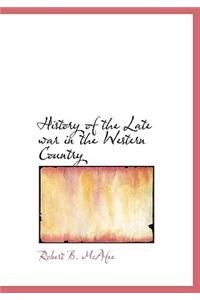 History of the Late War in the Western Country