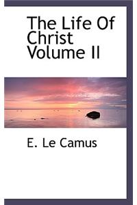 The Life of Christ Volume II