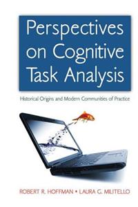 Perspectives on Cognitive Task Analysis