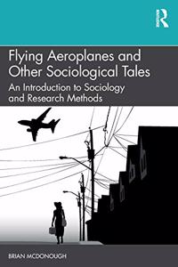 Flying Aeroplanes and Other Sociological Tales