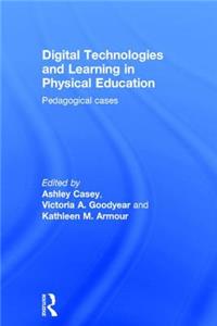 Digital Technologies and Learning in Physical Education