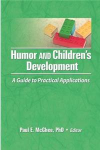 Humor and Children's Development: A Guide to Practical Applications