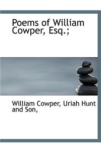 Poems of William Cowper, Esq.;