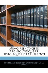 Mémoires - Société Archéologique Et Histoirque De La Charente