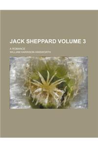 Jack Sheppard; A Romance Volume 3