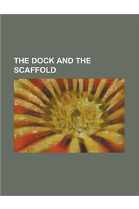 The Dock and the Scaffold