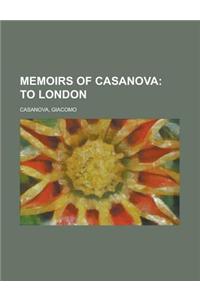 Memoirs of Casanova - Volume 22; To London