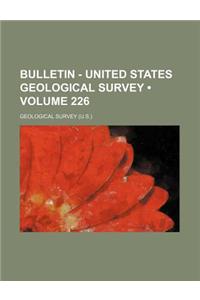 Bulletin - United States Geological Survey (Volume 226)