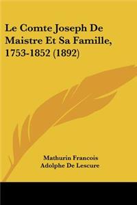 Le Comte Joseph De Maistre Et Sa Famille, 1753-1852 (1892)