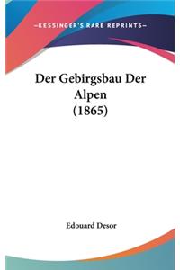 Der Gebirgsbau Der Alpen (1865)