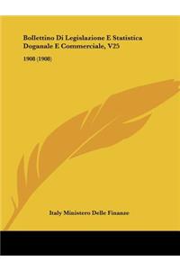 Bollettino Di Legislazione E Statistica Doganale E Commerciale, V25