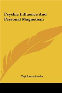 Psychic Influence and Personal Magnetism