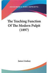 Teaching Function Of The Modern Pulpit (1897)