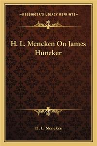 H. L. Mencken On James Huneker