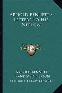 Arnold Bennett's Letters to His Nephew