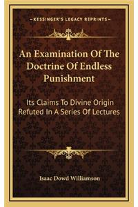 An Examination of the Doctrine of Endless Punishment