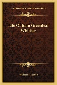 Life of John Greenleaf Whittier