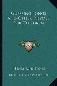 Guessing Songs and Other Rhymes for Children