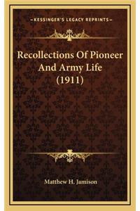 Recollections of Pioneer and Army Life (1911)