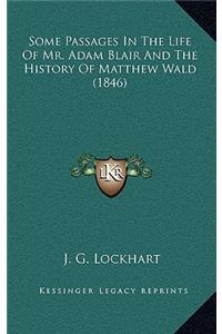 Some Passages in the Life of Mr. Adam Blair and the History of Matthew Wald (1846)