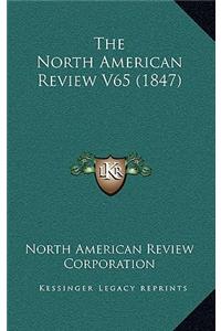 The North American Review V65 (1847)