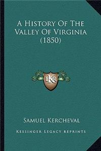 History Of The Valley Of Virginia (1850)