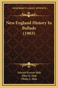 New England History In Ballads (1903)