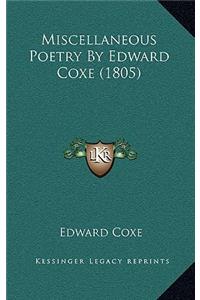 Miscellaneous Poetry by Edward Coxe (1805)