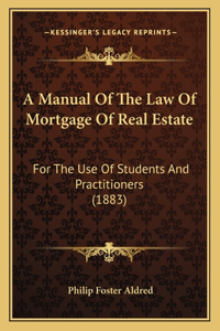 A Manual Of The Law Of Mortgage Of Real Estate