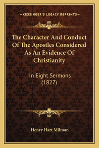 Character And Conduct Of The Apostles Considered As An Evidence Of Christianity