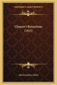 Chaucer's Retractions (1913)
