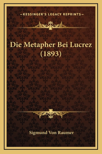 Die Metapher Bei Lucrez (1893)
